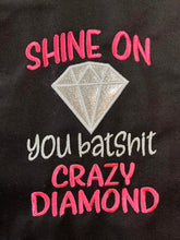 Load image into Gallery viewer, Shine on you batsh*t crazy diamond applique machine embroidery design (4 sizes included) DIGITAL DOWNLOAD