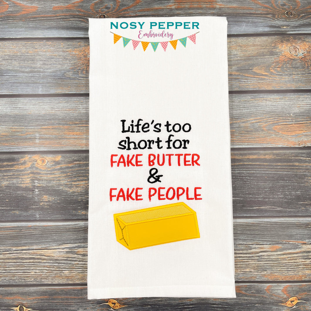 life's too short for fake butter & fake people applique machine embroidery design (4 sizes included) DIGITAL DOWNLOAD