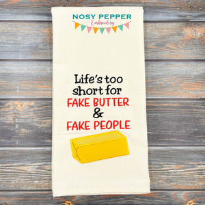 life's too short for fake butter & fake people applique machine embroidery design (4 sizes included) DIGITAL DOWNLOAD