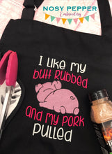 Load image into Gallery viewer, I like my butt rubbed and my pork pulled machine embroidery design (4 sizes included) DIGITAL DOWNLOAD