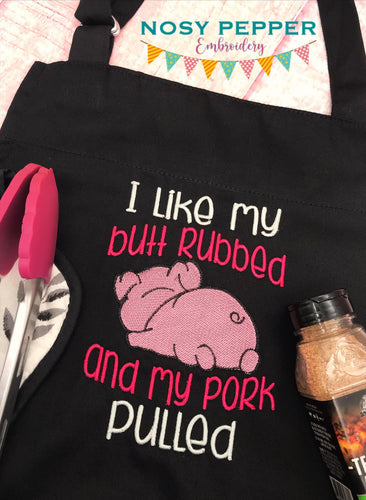 I like my butt rubbed and my pork pulled machine embroidery design (4 sizes included) DIGITAL DOWNLOAD