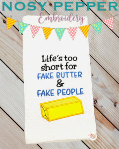 life's too short for fake butter & fake people applique machine embroidery design (4 sizes included) DIGITAL DOWNLOAD