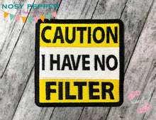 Load image into Gallery viewer, Caution I have no filter patch machine embroidery design DIGITAL DOWNLOAD