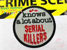 Load image into Gallery viewer, Knows a lot about serial killers patch machine embroidery design DIGITAL DOWNLOAD