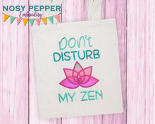 Load image into Gallery viewer, Don&#39;t f*ck with my zen &amp; don&#39;t disturb my zen applique machine embroidery designs (4 sizes and 2 designs included) DIGITAL DOWNLOAD