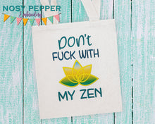 Load image into Gallery viewer, Don&#39;t f*ck with my zen &amp; don&#39;t disturb my zen applique machine embroidery designs (4 sizes and 2 designs included) DIGITAL DOWNLOAD