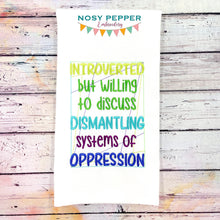 Load image into Gallery viewer, Introverted but willing to discuss dismantling systems of oppression machine embroidery design (4 sizes included) DIGITAL DOWNLOAD