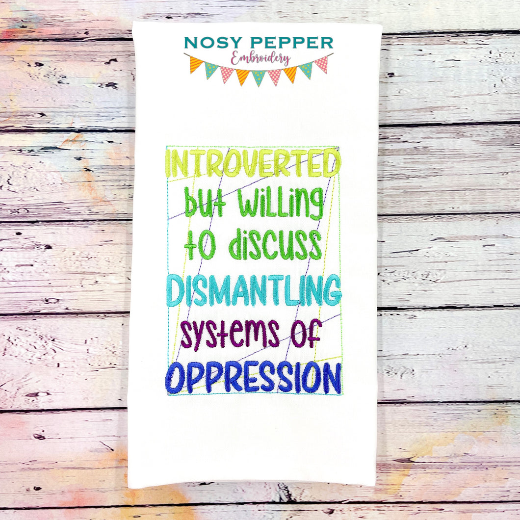 Introverted but willing to discuss dismantling systems of oppression machine embroidery design (4 sizes included) DIGITAL DOWNLOAD