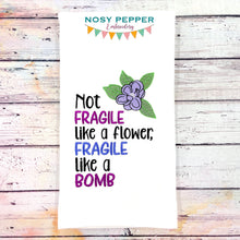 Load image into Gallery viewer, Not fragile like a flower, fragile like a bomb(4 sizes included) machine embroidery design DIGITAL DOWNLOAD