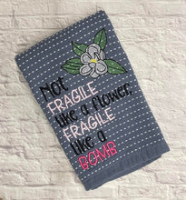 Load image into Gallery viewer, Not fragile like a flower, fragile like a bomb(4 sizes included) machine embroidery design DIGITAL DOWNLOAD