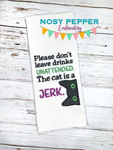 Load image into Gallery viewer, Please don&#39;t leave drinks unattended, the cat is a jerk sketchy machine embroidery design (4 sizes included) DIGITAL DOWNLOAD