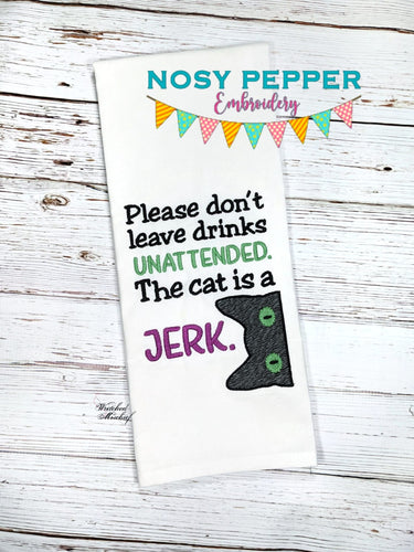 Please don't leave drinks unattended, the cat is a jerk sketchy machine embroidery design (4 sizes included) DIGITAL DOWNLOAD