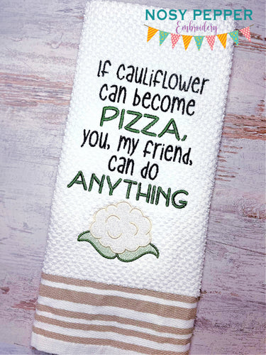 If cauliflower can become pizza, you, my friend, can do anything sketchy(4 sizes included) machine embroidery design DIGITAL DOWNLOAD