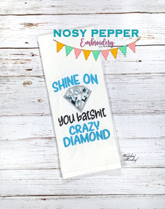 Shine on you batsh*t crazy diamond applique machine embroidery design (4 sizes included) DIGITAL DOWNLOAD