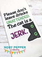 Load image into Gallery viewer, Please don&#39;t leave drinks unattended, the cat is a jerk sketchy machine embroidery design (4 sizes included) DIGITAL DOWNLOAD