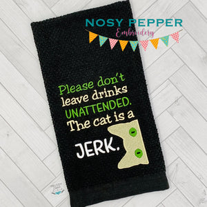 Please don't leave drinks unattended, the cat is a jerk sketchy machine embroidery design (4 sizes included) DIGITAL DOWNLOAD