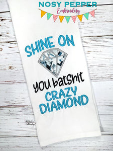 Shine on you batsh*t crazy diamond applique machine embroidery design (4 sizes included) DIGITAL DOWNLOAD
