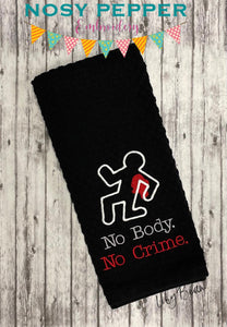 No body. No crime machine embroidery design (5 sizes included) DIGITAL DOWNLOAD
