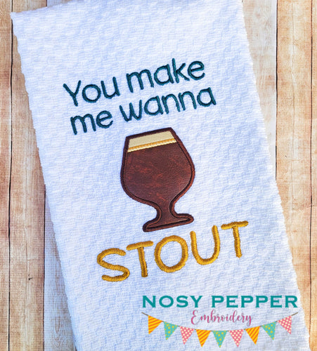 You Make me Wanna Stout applique machine embroidery design (4 sizes included) DIGITAL DOWNLOAD