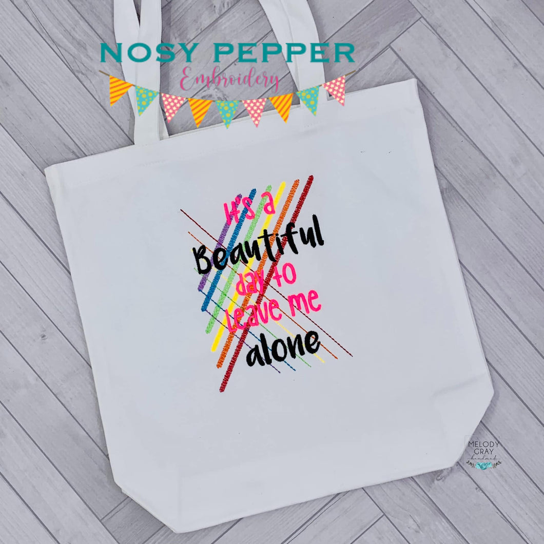 It's a beautiful day to leave me alone machine embroidery design (4 sizes included) DIGITAL DOWNLOAD