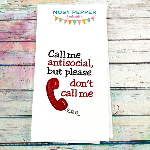 Call me Antisocial, But Please Don't Call Me machine embroidery design (4 sizes included) DIGITAL DOWNLOAD