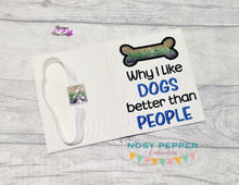 Load image into Gallery viewer, Why I Like Dogs Better Applique notebook cover (2 sizes available) machine embroidery design DIGITAL DOWNLOAD