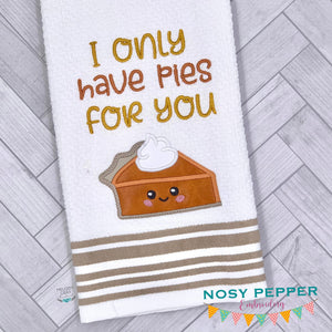 I Only Have Pies For You machine embroidery design (4 sizes included) DIGITAL DOWNLOAD