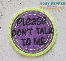 Load image into Gallery viewer, Please Don&#39;t Talk To Me patch (2 sizes included) machine embroidery design DIGITAL DOWNLOAD
