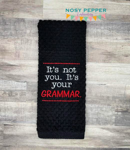 It's Not You It's Your Grammar embroidery design 5 sizes included DIGITAL DOWNLOAD