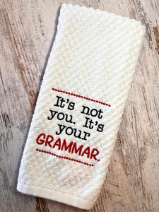 It's Not You It's Your Grammar embroidery design 5 sizes included DIGITAL DOWNLOAD