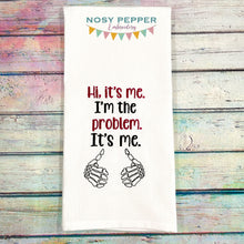 Load image into Gallery viewer, Hi It&#39;s Me, I&#39;m The Problem machine embroidery design (4 sizes available) DIGITAL DOWNLOAD
