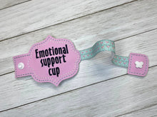 Load image into Gallery viewer, Emotional Support Cup Bottle Band machine embroidery design DIGITAL DOWNLOAD