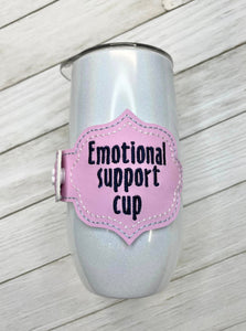 Emotional Support Cup Bottle Band machine embroidery design DIGITAL DOWNLOAD