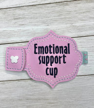 Load image into Gallery viewer, Emotional Support Cup Bottle Band machine embroidery design DIGITAL DOWNLOAD