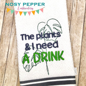 The Plants And I Need A Drink machine embroidery design (5 sizes included) DIGITAL DOWNLOAD