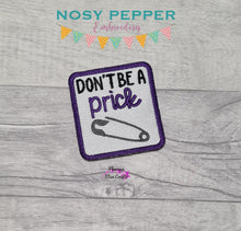 Load image into Gallery viewer, Don&#39;t Be A Prick Patch machine embroidery design (2 sizes included) DIGITAL DOWNLOAD