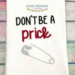 Don't Be A Prick machine embroidery design (5 sizes included) DIGITAL DOWNLOAD