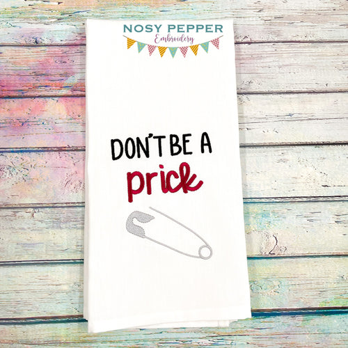 Don't Be A Prick machine embroidery design (5 sizes included) DIGITAL DOWNLOAD