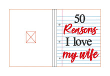 Load image into Gallery viewer, 50 Reasons I love my Husband/Wife Notebook Cover (2 sizes available) machine embroidery design DIGITAL DOWNLOAD