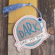Load image into Gallery viewer, Dark like my soul coffee Bookmark Sketchy 4x4 machine embroidery design DIGITAL DOWNLOAD