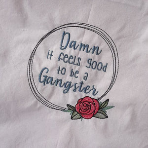 Wish I was a Gangster 5 sizes included machine embroidery design DIGITAL DOWNLOAD
