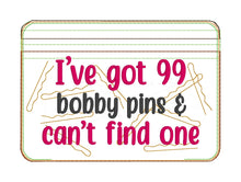 Load image into Gallery viewer, 99 bobby pins and can&#39;t find one ITH Bag &amp; Charm (4 sizes available) machine embroidery design DIGITAL DOWNLOAD