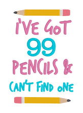 Load image into Gallery viewer, I&#39;ve got 99 pencils &amp; can&#39;t find one machine embroidery design (4 sizes included) DIGITAL DOWNLOAD