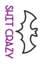 Load image into Gallery viewer, Bat sh*t crazy applique (4 sizes included) machine embroidery design DIGITAL DOWNLOAD