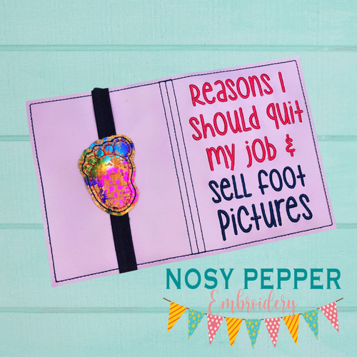Reasons I should quit my job and sell foot pictures notebook cover (2 sizes available) machine embroidery design DIGITAL DOWNLOAD