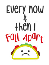 Load image into Gallery viewer, Every now and then I fall apart taco applique machine embroidery design (4 sizes included) DIGITAL DOWNLOAD
