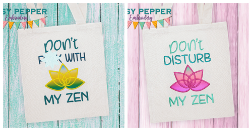 Don't f*ck with my zen & don't disturb my zen applique machine embroidery designs (4 sizes and 2 designs included) DIGITAL DOWNLOAD