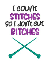 Load image into Gallery viewer, I count stitches so I don&#39;t cut b*tches machine embroidery design (4 sizes included) DIGITAL DOWNLOAD