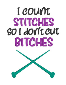 I count stitches so I don't cut b*tches machine embroidery design (4 sizes included) DIGITAL DOWNLOAD