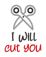 Load image into Gallery viewer, I will cut you scissors applique machine embroidery design (5 sizes included) DIGITAL DOWNLOAD
